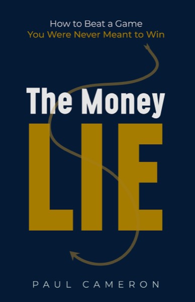 The Money Lie by Paul Cameron